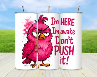 Sarcastic Bird Tumbler Wrap PNG, 20oz Funny Animal Quote Skinny Tumbler Sublimation Design, Sassy Digital Download Gift for Best Friend