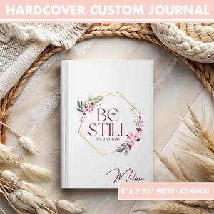Diario de tapa dura personalizado Be Still basado en la fe para mujeres, escriba cartas y notas para sus hijos, diario cristiano de cuidado personal diario