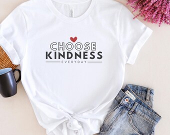 Choose Kindness T-Shirt: Inspirational Message, Positive Tee
