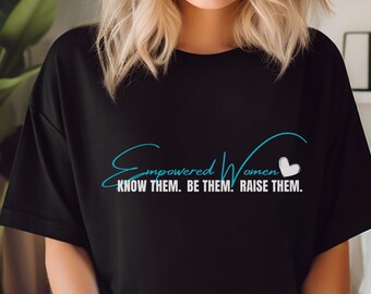 Empowered Women T-Shirt: International Women's Day Gift