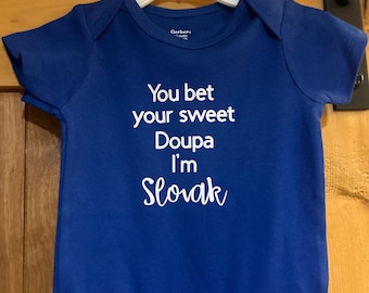 Baby Welcome Onsie You bet your sweet doupa I’m Slovak baby unisex onsie and welcome gift