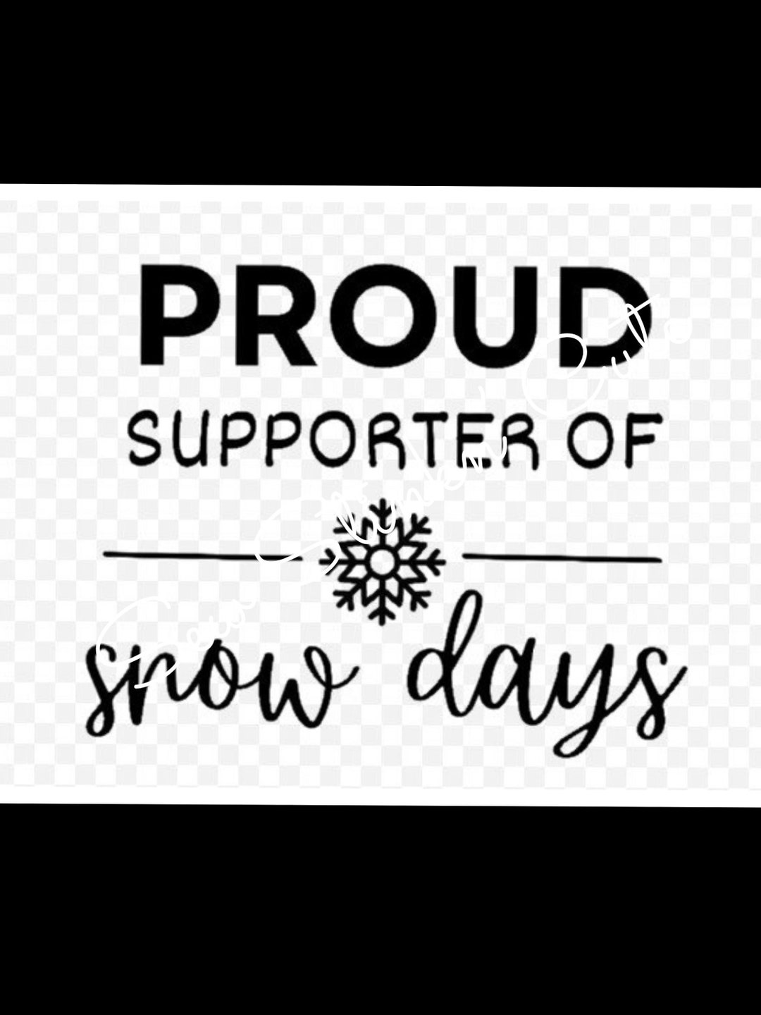 Proud Supporter of Snow Days PNG, Winter Saying Shirt Design, Snow Days