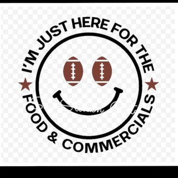 I'm Just Here For The Food & Commercials Png, Team Halftime png, Game Day png, Super Bowl png, Funny Football png, Football Shirt png