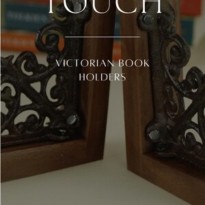 May include: Wooden Victorian book holders with ornate, dark metal filigree. The bookends have a rich, dark brown finish and feature the text "A Timeless Touch" and "Victorian Book Holders".