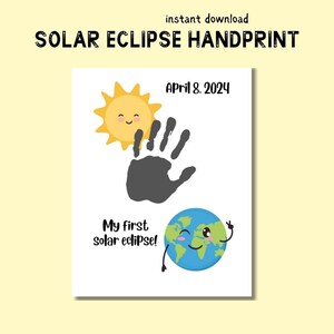 May include: A printable solar eclipse handprint craft for children. The design features a yellow sun with a smiling face, a black handprint, and a blue earth with a smiling face. The text reads "April 8, 2024" and "My first solar eclipse!"