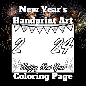 New Year handprint, 2024 handprint art, happy new years craft for kids, daycare printable, preschool keepsake, winter craft, coloring page