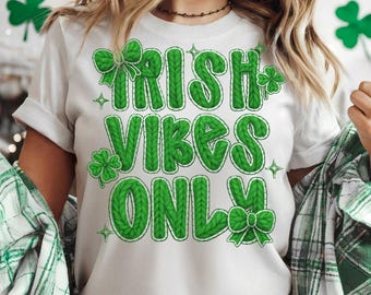 Irish vibes only faux yarn png,shamrock st patricks days,girly st patricks shirt,cable knit irish,crochet look,im irish baby tee,preppy png