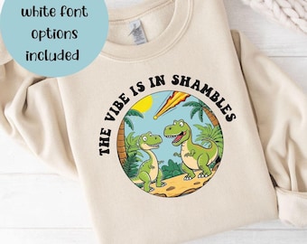 L'ambiance est en pagaille png, sweat-shirt en pagaille, rend l'ambiance étrange, dinosaures sarcastiques, dinosaure météore, tshirt anxiété, menty b, sarcastique png