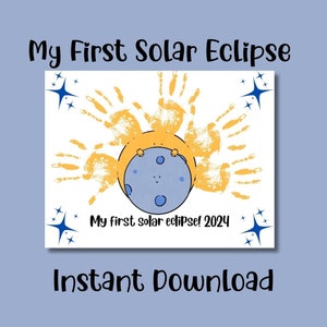 May include: A printable art project for children featuring a yellow sun with handprints, a blue moon, and stars. The text reads "My first solar eclipse! 2024".