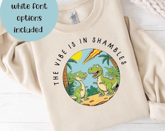 L'ambiance est en pagaille png, sweat-shirt en pagaille, rend l'ambiance étrange, dinosaures sarcastiques, dinosaure météore, tshirt anxiété, menty b, sarcastique png