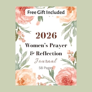 May include: A journal with a floral design, featuring the text "2026 Women's Prayer & Reflection Journal" and "58 Pages." The words "Free Gift Included" are at the top. The design includes watercolor-style flowers in shades of pink and peach.