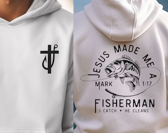 May include: White hoodie with a black cross and fishing hook design on the front and a black graphic on the back that says "Jesus Made Me A Fisherman Mark 1:17 I Catch He Cleans".