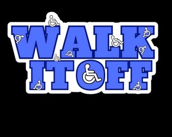Walk it Off. Available in glow in the dark! Vinyl Sticker for Waterbottles, laptops, and more!
