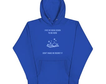 Unisex Hoodie I Put My Book Down