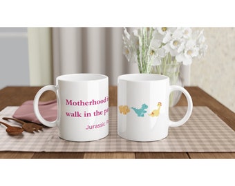 Motherhood is a Walk in the Park. Jurassic Park. - White 11oz Ceramic Mug | Gift for Mum | Christmas Gift Idea | Funny Mug | Mug for Mums