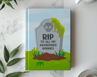 RIP Abandoned Hobbies ADHD Journal - Funny Gravestone Hardcover Lined Notebook - Neurodiverse, AuDHD Gift for Her, Him, Friend