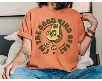 Good Kind of Fat Retro Avocado T-shirt - Comfort Colors Funny Tshirt - Tee for Women, Men - Plus Size, Body Positivity, Self-love, Self-care