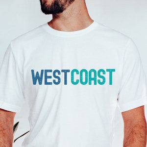 West Coast Shirt, West Coast Girl Gift, West Coast Guy Gift, Gift for Her, Gift for Him, West Coast Pride Tee, West Coast Summer Trip Shirt