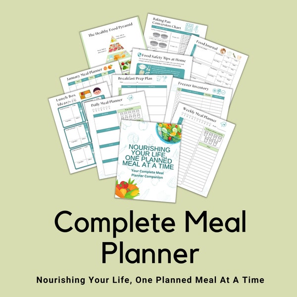 Complete Meal Planner, Nourish Your Life One Planned Meal at a Time, Pantry Lists, Cooking Tips, Weekly and Monthly Planners, Holiday Meals