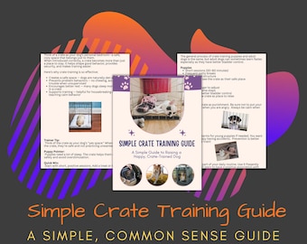 Dog Crate Training Guide, Puppy Training Plan, Step-by-Step (PDF Download)