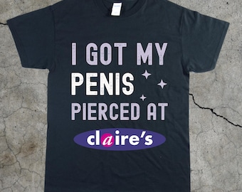 Camiseta unisex divertida «Pene perforado en casa de Claire»
