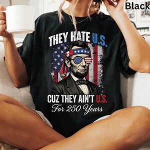 Sie hassen uns, weil sie nicht wir Abraham Lincoln Grafik-T-Shirt sind Vaterländische USA