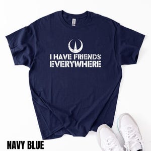 I Have Friends Everywhere T-Shirt: Andor Inspired Graphic Tee