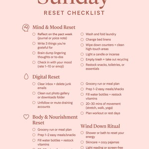 May include: A pink and white "Sunday Reset Checklist" with sections for Mind & Mood, Digital, Body & Nourishment, and Wind Down Rituals. The checklist includes tasks like journaling, deleting emails, and planning workouts, promoting self-care and well-being.