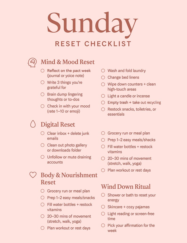 May include: A pink and white "Sunday Reset Checklist" with sections for Mind & Mood, Digital, Body & Nourishment, and Wind Down Rituals. The checklist includes tasks like journaling, deleting emails, and planning workouts, promoting self-care and well-being.