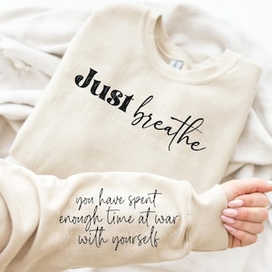 Just Breathe - T shirt, Inspirational Women&#39;s T Shirt, Prayer Shirt, Motivation Sweatshirt, mental health Sweatshirt