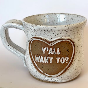 Y'all want to? Mug