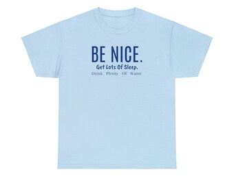 Be Nice Unisex Heavy Cotton Tee Aesthetic Shirt Inspirational Gifts For Her Gifts For Him Birthday Anniversary Summer Trendy Shirt Quote