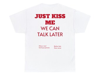 Just Kiss Me Unisex Heavy Cotton Tee Aesthetic Trending Vintage Shirt Gifts For Hims Red Gifts For Her Birthday White Anniversary Party