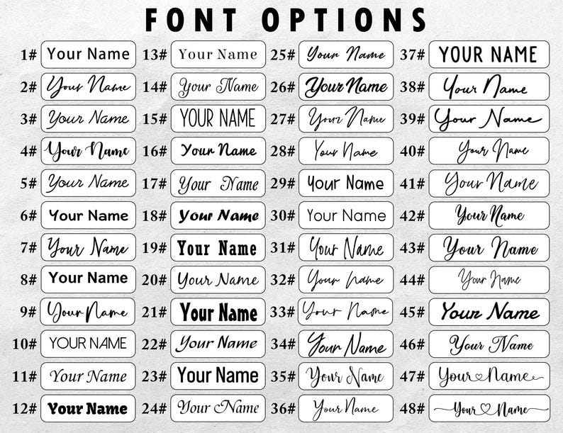 Pu&ograve; includere: Un grafico di 48 diversi stili di font per la frase "Your Name". Ogni stile di font &egrave; numerato da 1 a 48. Gli stili di font vanno dal semplice all'ornato.