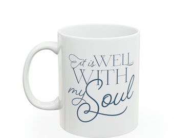 It Is Well With My Soul - Mug