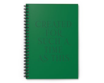 Created For Such A Time As This - Spiral Notebook