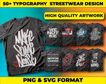 50+ Typography Streetwear T-Shirt Designs: PNG SVG Bundle