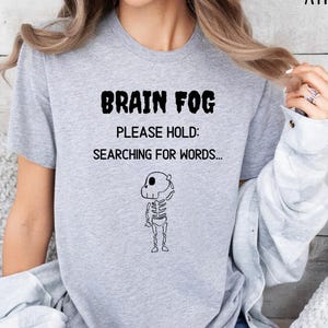 Brain Fog T-Shirt: Chronic Illness Warrior, Invisible Illness Support Tee, Flare Day