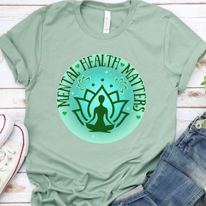 Mental Health Matters Lotus T-Shirt, Mental Health Awareness Tee, Positive Message Shirt, End the Stigma, Mindful Lifestyle, We Wear Green