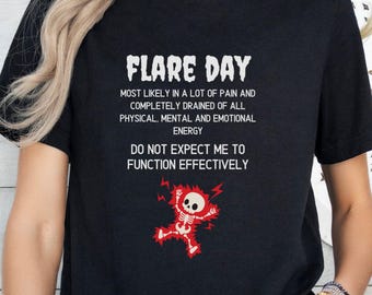 Flare Day T-Shirt: Chronic Illness Warrior, Sarcastic Humor