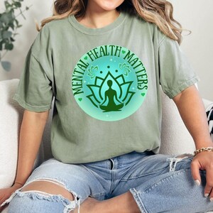Mental Health Matters Comfort Colors® T-Shirt, Positive Message Tee, End the Stigma Shirt, Mental Health Awareness Gift, Mindful Lifestyle