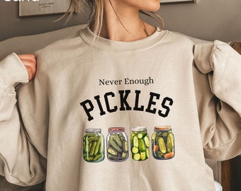 Pickle Lover Crewneck Sweatshirt, Funny Canning Season Gift