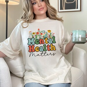 Mental Health Matters Wildflowers T-Shirt, Mental Health Awareness Shirt, Retro Shirt, Psychologist Shirt, Therapist Shirt, Motivational Tee