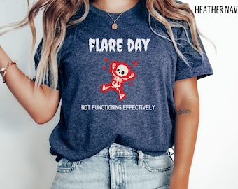 Flare Day T-Shirt: Chronic Illness Warrior, Sarcastic Humor