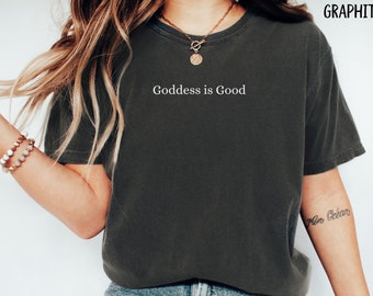 Goddess is Good T-Shirt, Witchy Aesthetic Spiritual Tee