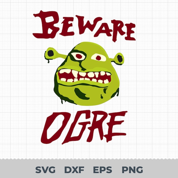 Beware Ogre Svg, Ogre Shrek for shirts SVG, Ogre Shrek SVG, Beware Ogre PNG