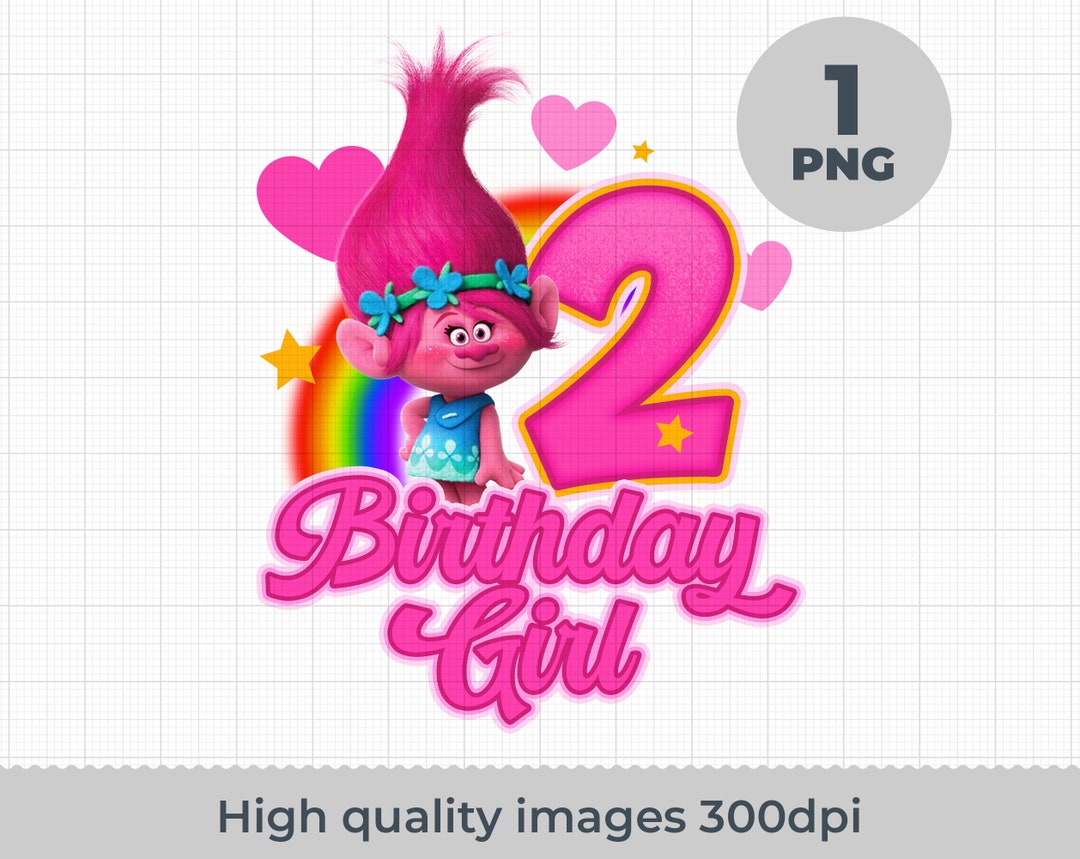 Poppy Trolls Birthday PNG, Second Birthday, Trolls Birthday Girl ...