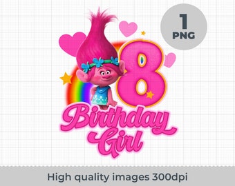 Poppy trolls birthday PNG, 8th Birthday, Trolls birthday girl, Printable trolls shirt design, Design Shirt sublimation or iron on
