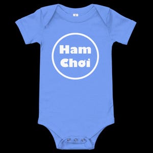 Funny Vietnamese Baby Onesie - Áo Em Bé Ham Chơi - Ham Choi - Baby Shower Gift - One Piece