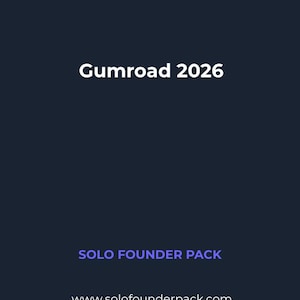 May include: A dark blue digital graphic featuring a purple and blue logo at the top left. The text reads Gumroad 2026 in white, followed by the text SOLO FOUNDER PACK in purple, and the website address www.solofounderpack.com in white at the bottom.